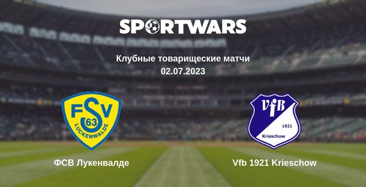 ФСВ Лукенвалде — Vfb 1921 Krieschow смотреть онлайн бесплатно 02.07.2023