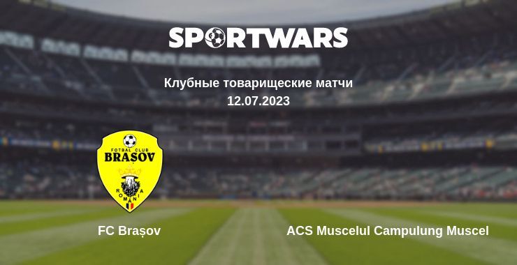 FC Brașov — ACS Muscelul Campulung Muscel смотреть онлайн бесплатно 12.07.2023