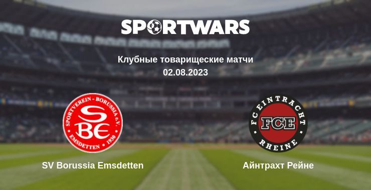 SV Borussia Emsdetten — Айнтрахт Рейне смотреть онлайн бесплатно 02.08.2023