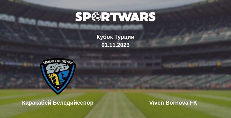 Результат матча Каракабей Беледийеспор — Viven Bornova FK, 01.11.2023