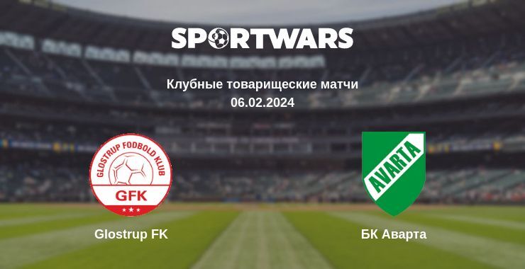 Glostrup FK — БК Аварта смотреть онлайн бесплатно 06.02.2024