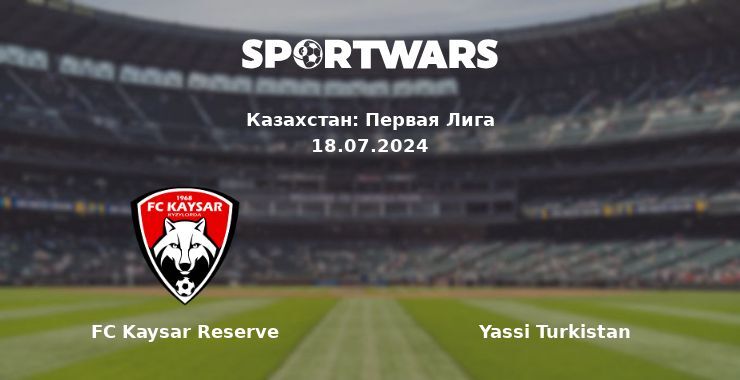 FC Kaysar Reserve — Yassi Turkistan смотреть онлайн бесплатно 18.07.2024