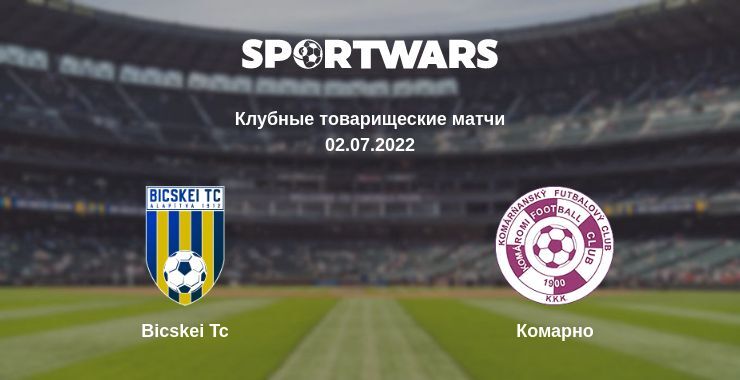 Bicskei Tc — Комарно смотреть онлайн бесплатно 02.07.2022