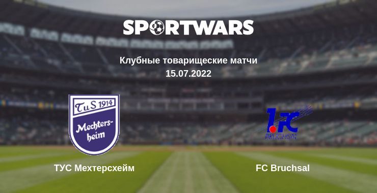 ТУС Мехтерсхейм — FC Bruchsal смотреть онлайн бесплатно 15.07.2022