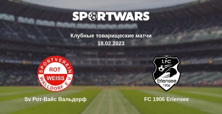 Sv Рот-Вайс Вальдорф — FC 1906 Erlensee смотреть онлайн бесплатно 18.02.2023