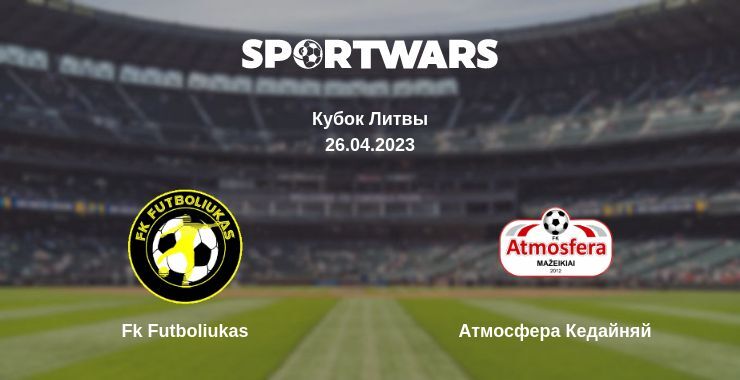 Fk Futboliukas — Атмосфера Кедайняй смотреть онлайн бесплатно 26.04.2023