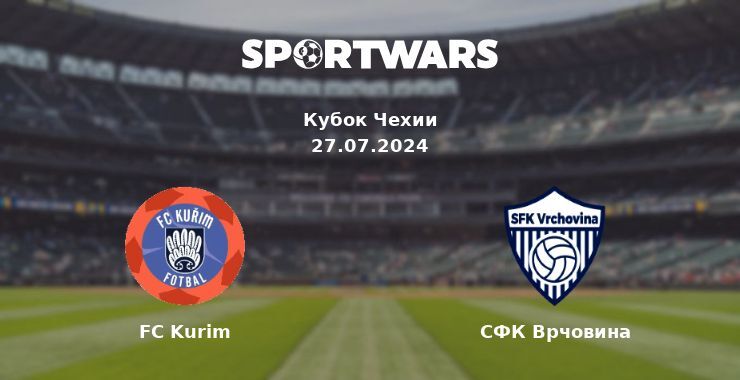 FC Kurim — СФК Врчовина смотреть онлайн бесплатно 27.07.2024