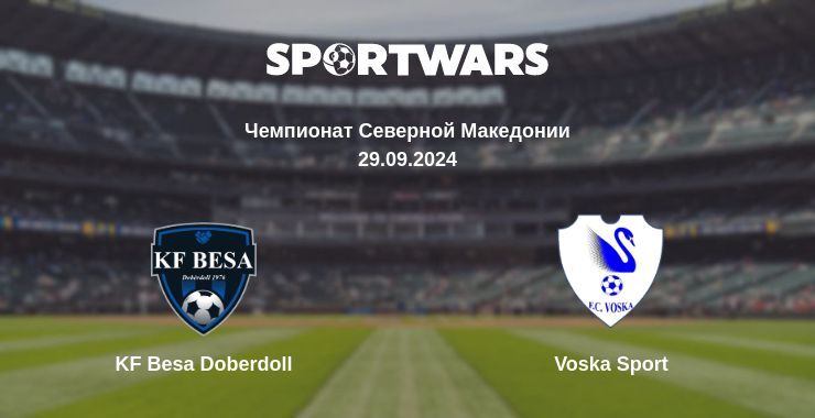 KF Besa Doberdoll — Voska Sport смотреть онлайн бесплатно 29.09.2024