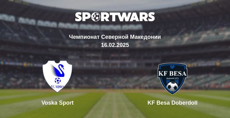 Voska Sport — KF Besa Doberdoll смотреть онлайн прямую трансляцию, 16.02.2025