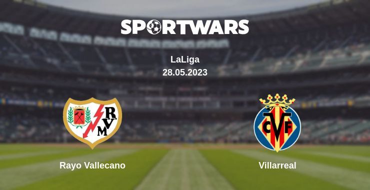 Rayo Vallecano — Villarreal watch online for free 28.05.2023