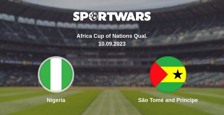 Nigeria — São Tomé and Príncipe watch online for free 10.09.2023