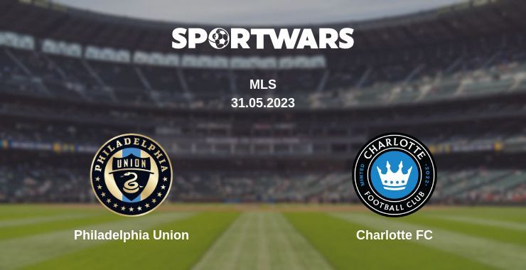 Philadelphia Union — Charlotte FC watch online for free 31.05.2023