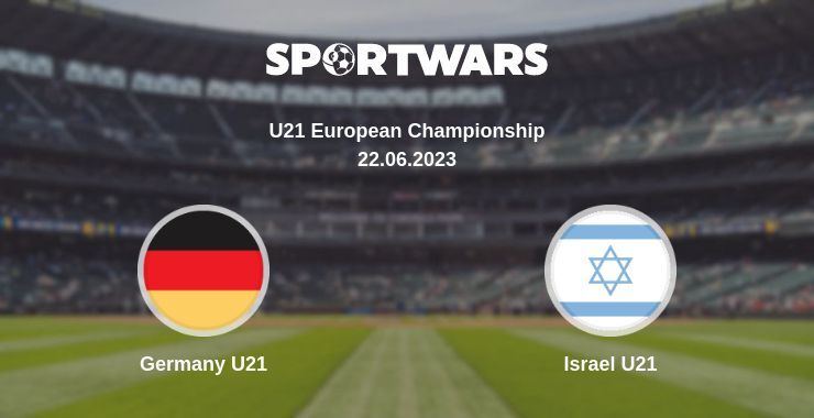 Germany U21 — Israel U21 watch online for free 22.06.2023