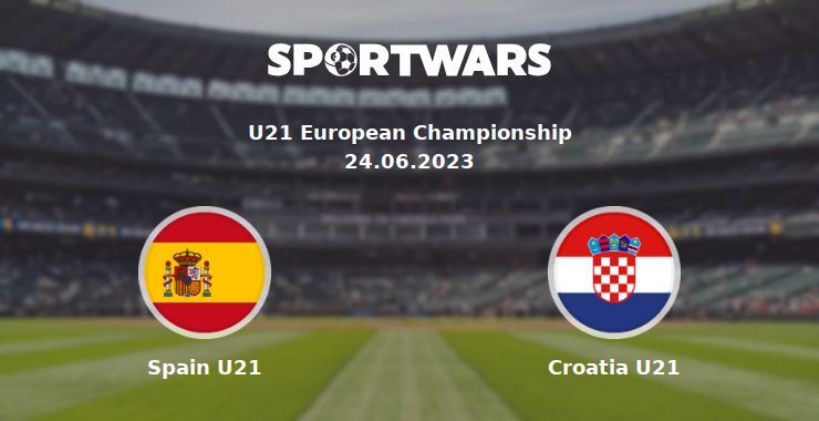 Spain U21 — Croatia U21 watch online for free 24.06.2023