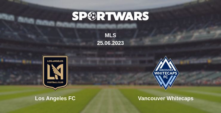 Los Angeles FC — Vancouver Whitecaps watch online for free 25.06.2023