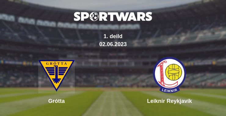 Grótta — Leiknir Reykjavík watch online for free 02.06.2023