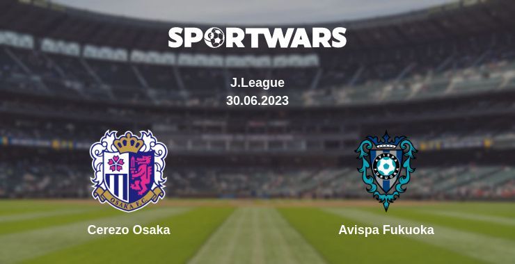 Cerezo Osaka — Avispa Fukuoka watch online for free 30.06.2023