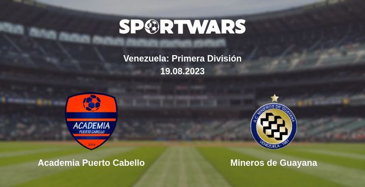 Academia Puerto Cabello — Mineros de Guayana watch online for free 19.08.2023