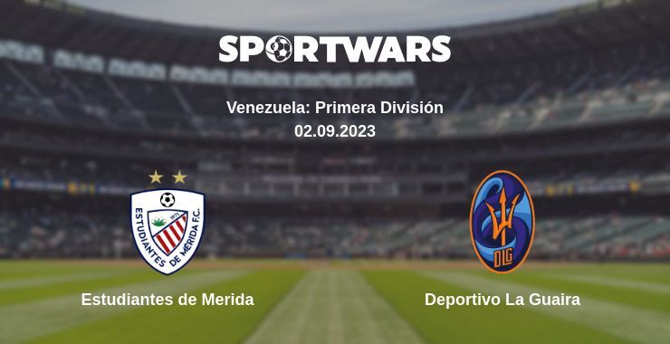 Estudiantes de Merida — Deportivo La Guaira watch online for free 02.09.2023