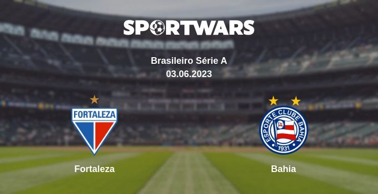 Fortaleza — Bahia watch online for free 03.06.2023