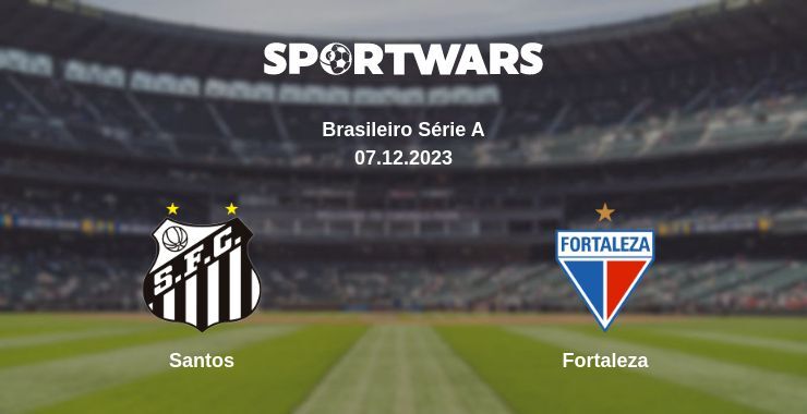 Santos — Fortaleza watch online for free 07.12.2023