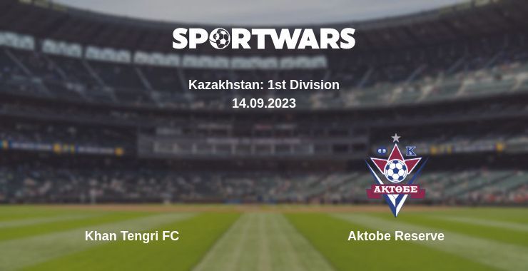 Khan Tengri FC — Aktobe Reserve watch online for free 14.09.2023