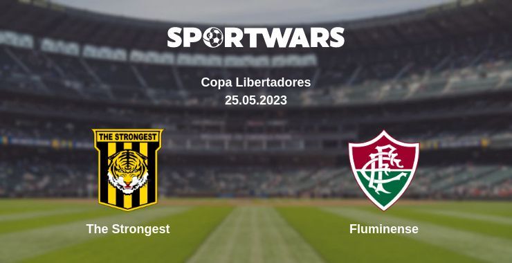 The Strongest — Fluminense watch online for free 25.05.2023