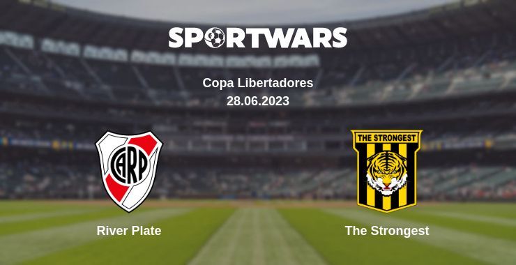 River Plate — The Strongest watch online for free 28.06.2023