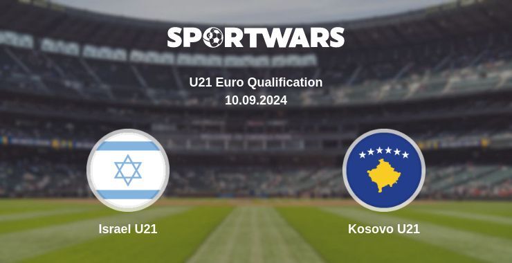 Israel U21 — Kosovo U21, where to watch online broadcast, 10.09.2024