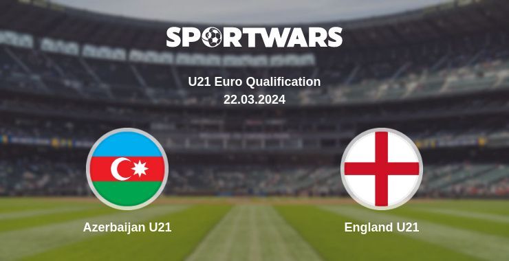 Azerbaijan U21 — England U21 watch online for free 22.03.2024