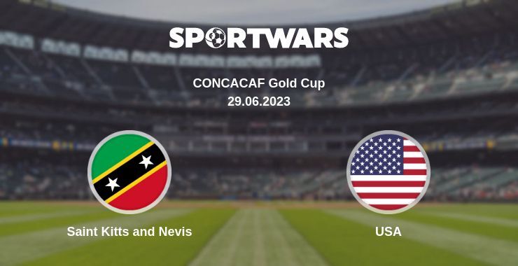 Result of the Saint Kitts and Nevis — USA match, 29.06.2023