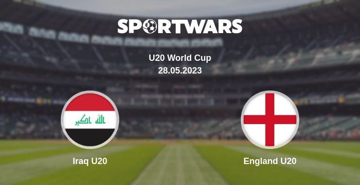 Iraq U20 — England U20 watch online for free 28.05.2023