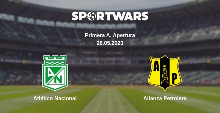 Atlético Nacional — Alianza Petrolera watch online for free 28.05.2023