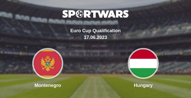 Montenegro — Hungary watch online for free 17.06.2023