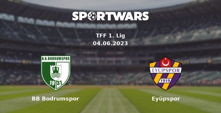 BB Bodrumspor — Eyüpspor watch online for free 04.06.2023