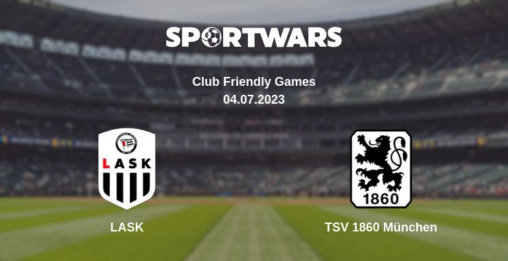 LASK — TSV 1860 München watch online for free 04.07.2023