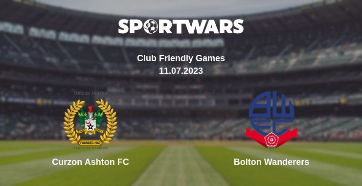 Curzon Ashton FC — Bolton Wanderers watch online for free 11.07.2023