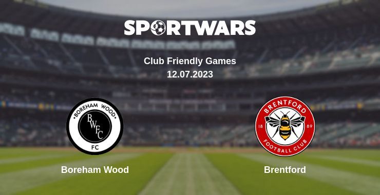 Boreham Wood — Brentford watch online for free 12.07.2023