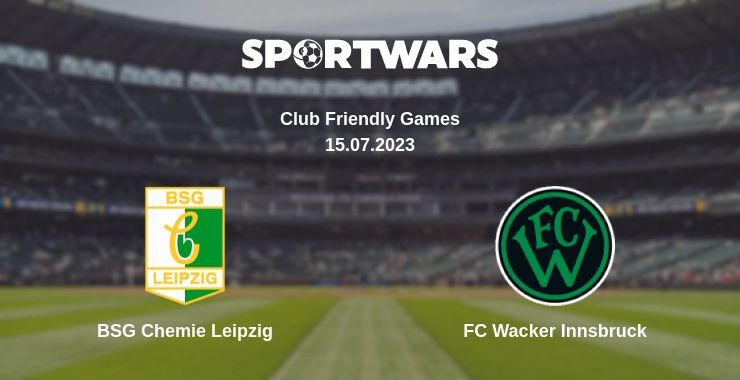 BSG Chemie Leipzig — FC Wacker Innsbruck watch online for free 15.07.2023