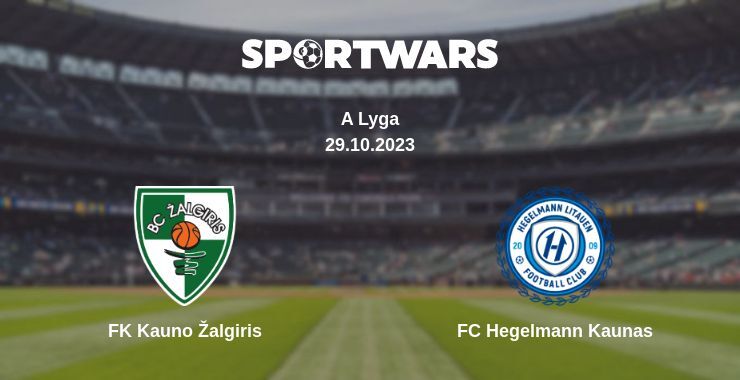 FK Kauno Žalgiris — FC Hegelmann Kaunas watch online for free 29.10.2023