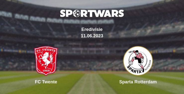 FC Twente — Sparta Rotterdam watch online for free 11.06.2023