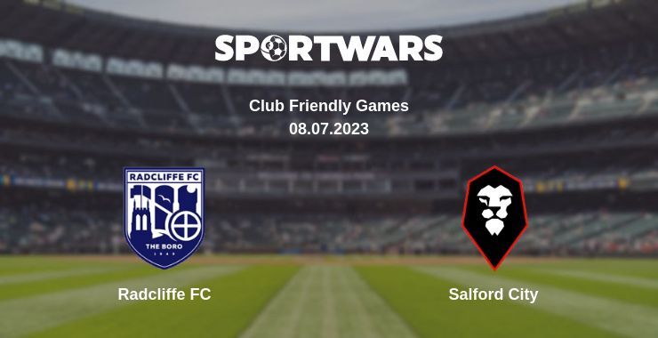 Radcliffe FC — Salford City watch online for free 08.07.2023