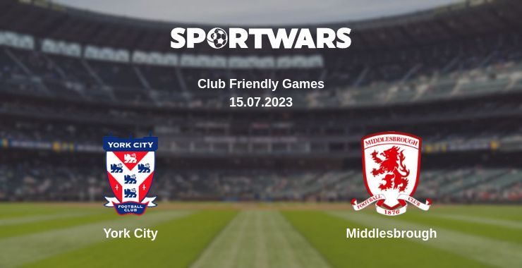 York City — Middlesbrough watch online for free 15.07.2023