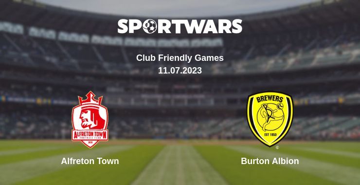 Alfreton Town — Burton Albion watch online for free 11.07.2023