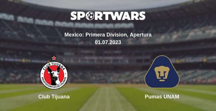 Club Tijuana — Pumas UNAM watch online for free 01.07.2023