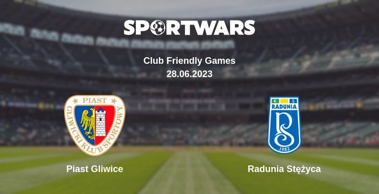 Piast Gliwice — Radunia Stężyca watch online for free 28.06.2023