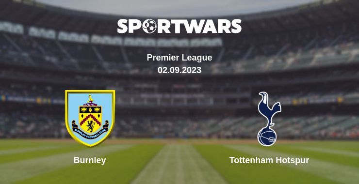 Burnley — Tottenham Hotspur watch online for free 02.09.2023