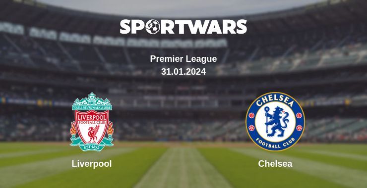 Result of the Liverpool — Chelsea match, 31.01.2024