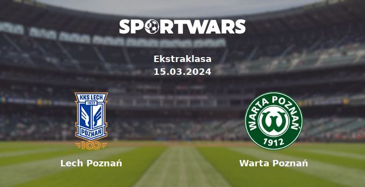 Lech Poznań — Warta Poznań watch online for free 15.03.2024