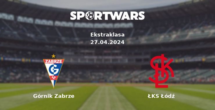 Górnik Zabrze — ŁKS Łódź watch online for free 27.04.2024